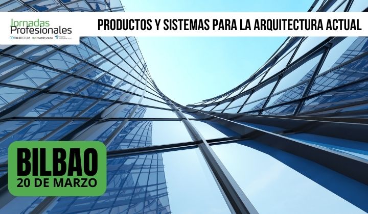 BILBAO, 2025. Productos y sistemas para la arquitectura actual