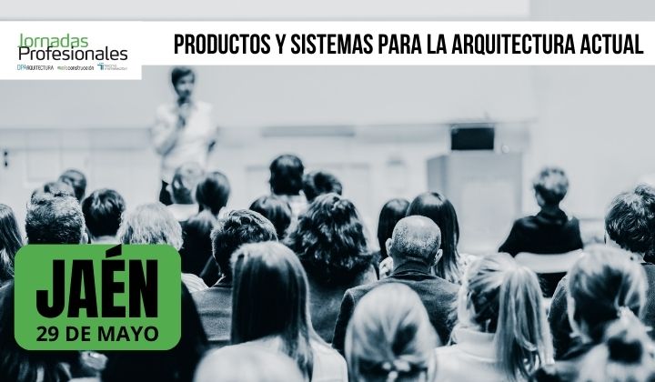 - Jaén, 2025. Productos y sistemas para la arquitectura actual