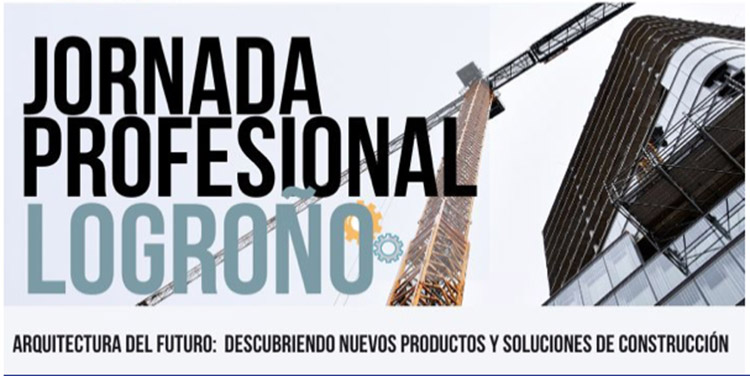 LOGROÑO: ARQUITECTURA DE FUTURO: descubriendo nuevos productos y soluciones de construcción