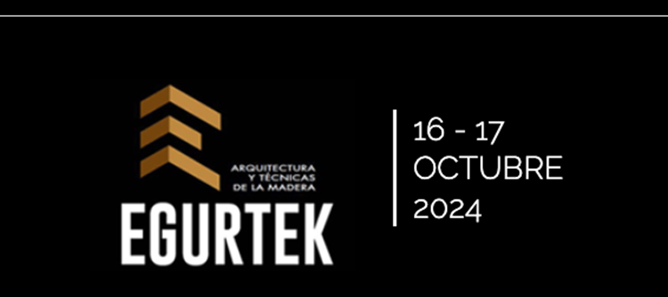 2024 - Egurtek. Foro Internacional de Arquitectura y Construcción en Madera