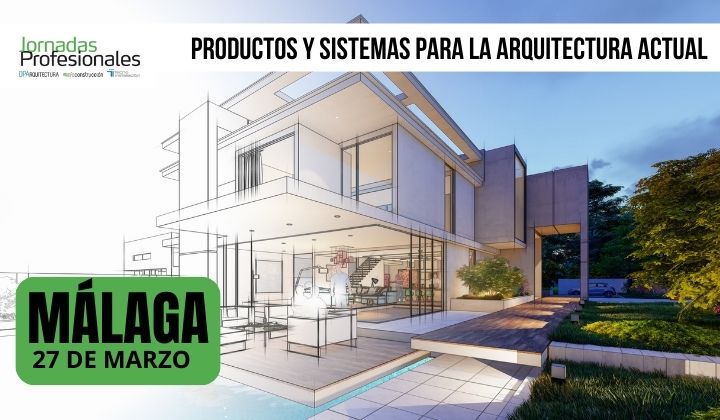 MÁLAGA, 2025. Productos y sistemas para la arquitectura actual