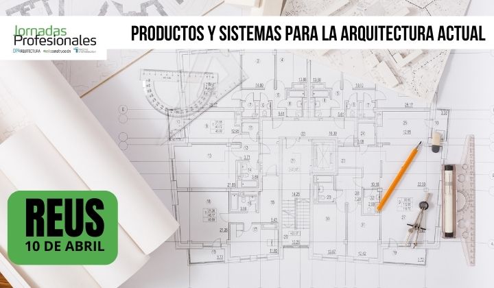 REUS, 2025. Productos y sistemas para la arquitectura actual
