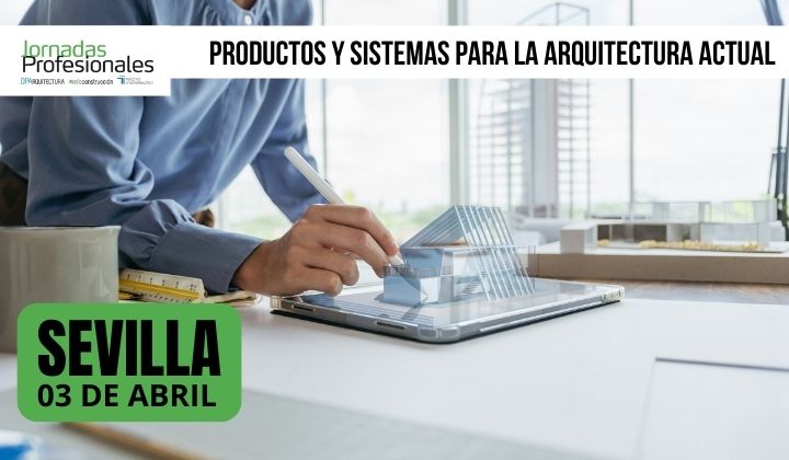 SEVILLA, 2025. Productos y sistemas para la arquitectura actual