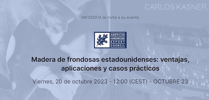 2023 Webinar. Madera de frondosas estadounidenses: ventajas, aplicaciones y casos prácticos