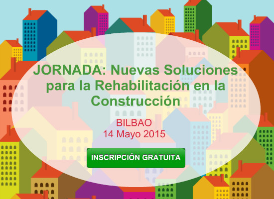 BILBAO: Nuevas Soluciones para la rehabilitación en la construcción