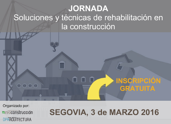 SEGOVIA 2016: Técnicas y sistemas de rehabilitación para una construcción eficiente