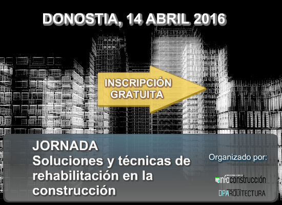 DONOSTIA / SAN SEBASTIÁN 2016:Técnicas y sistemas de rehabilitación para una construcción eficiente