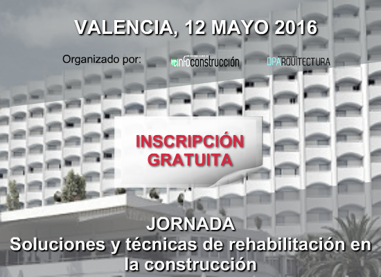 VALENCIA 2016: Técnicas y sistemas de rehabilitación para una construcción eficiente