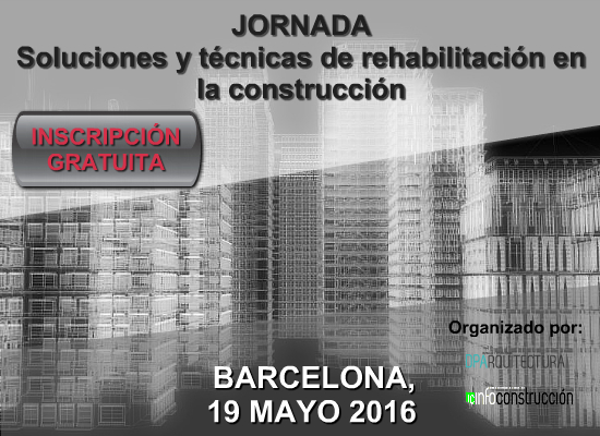 BARCELONA 2016: Técnicas y sistemas de rehabilitación para una construcción eficiente