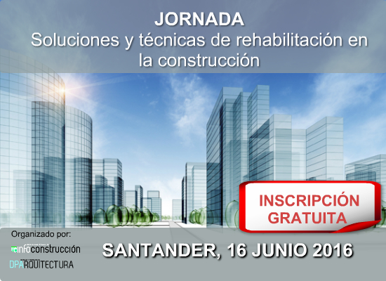 SANTANDER 2016:Técnicas y sistemas de rehabilitación para una construcción eficiente