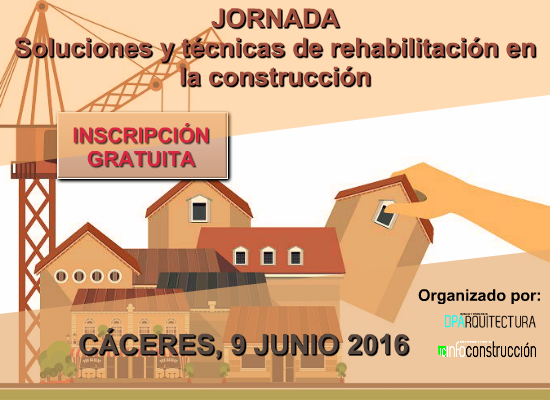 CÁCERES 2016: Técnicas y sistemas de rehabilitación para una construcción eficiente