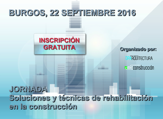 BURGOS 2016: Técnicas y sistemas de rehabilitación para una construcción eficiente