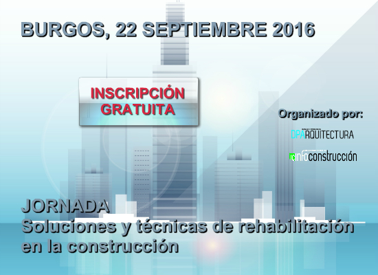 BURGOS 2016: Técnicas y sistemas de rehabilitación para una construcción eficiente