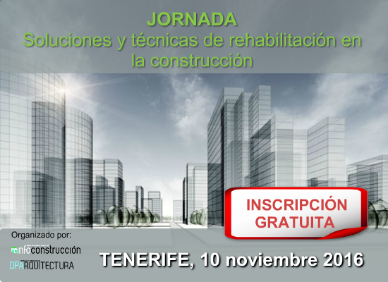 TENERIFE 2016: Técnicas y sistemas de rehabilitación para una construcción eficiente