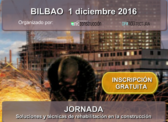 BILBAO 2016: Técnicas y sistemas de rehabilitación para una construcción eficiente