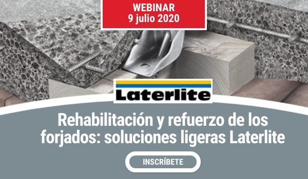 WEBINAR >> LATERLITE REHABILITACIÓN Y REFUERZO DE FORJADOS. Soluciones ligeras Laterlite (3ª edición)