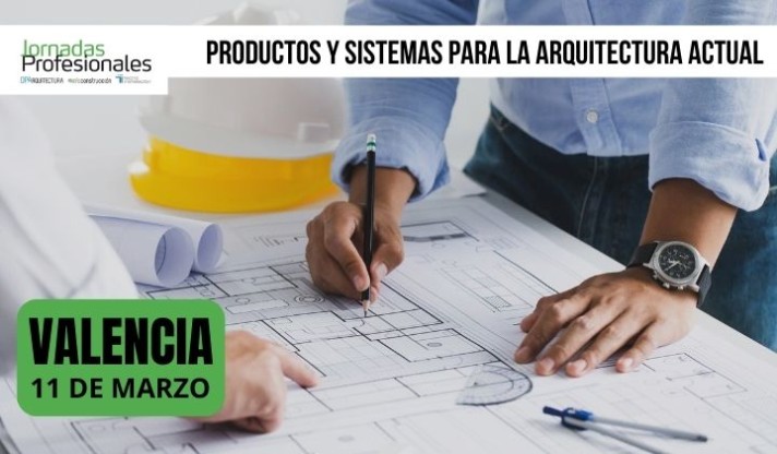 VALENCIA, 2025. Productos y sistemas para la arquitectura actual