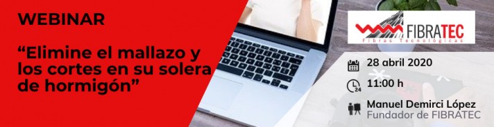 WEBINAR >> FIBRATEC Sustituir mallazos por fibras de vidrio AR y macro fibras sintéticas y eliminar cortes de retracción utilizando el compensador de retracción Fibratec-CR