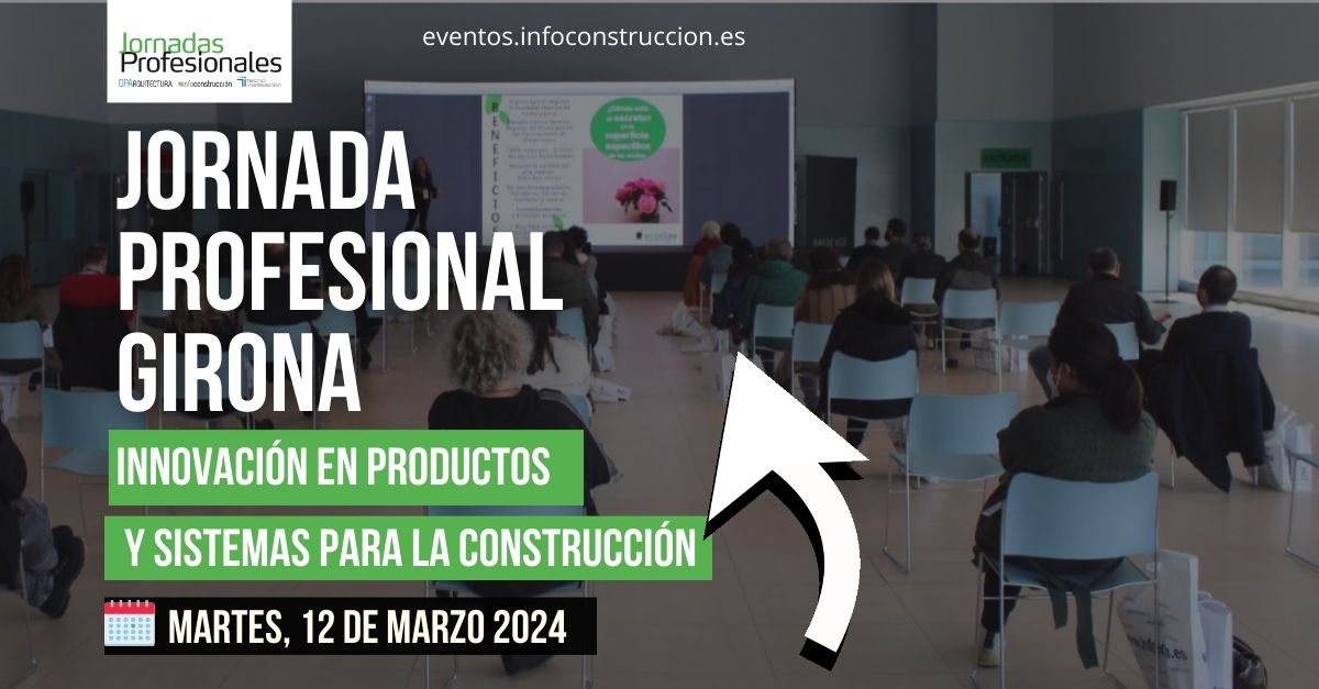 2024 - GIRONA:  ARQUITECTURA DE FUTURO:  Descubriendo nuevos productos y soluciones de construcción