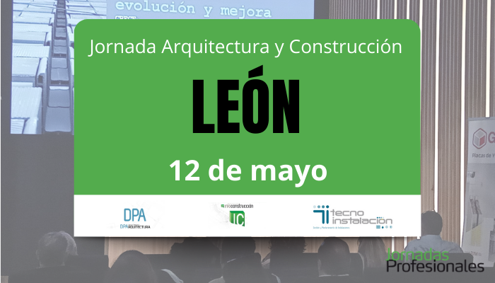 - Le&oacute;n, 2026. Jornada Arquitectura y Construcci&oacute;n