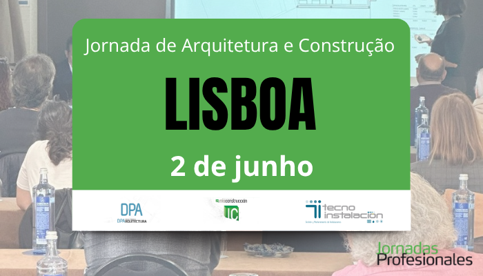 - Lisboa, 2026. Jornada de Arquitetura e Constru&ccedil;&atilde;o