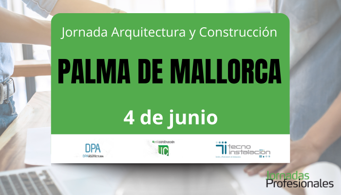 - Palma de Mallorca, 2026. Jornada Arquitectura y Construcci&oacute;n