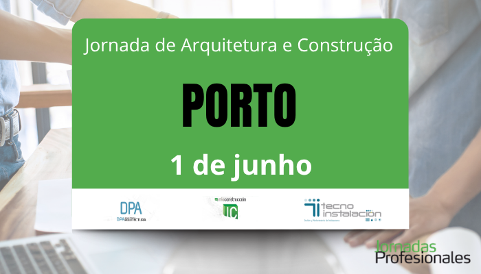 - Porto, 2026. Jornada de Arquitetura e Construção
