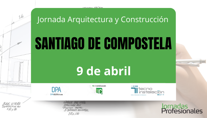 Santiago de Compostela, 2026. Jornada Arquitectura y Construcci&oacute;n