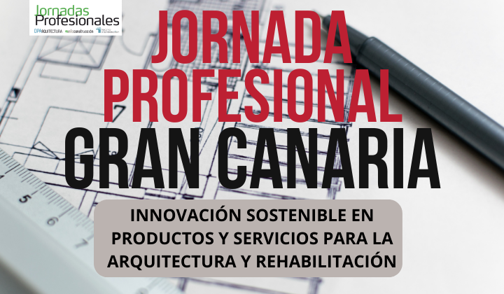 2023 GRAN CANARIA Innovación sostenible en productos y servicios para la arquitectura y la rehabilitación