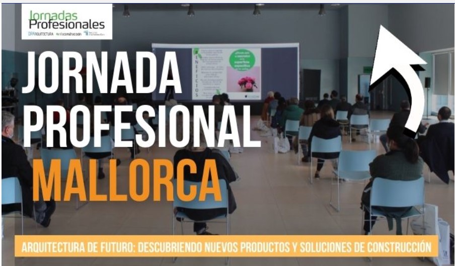 MALLORCA. ARQUITECTURA DE FUTURO: descubriendo nuevos productos y soluciones de construcción