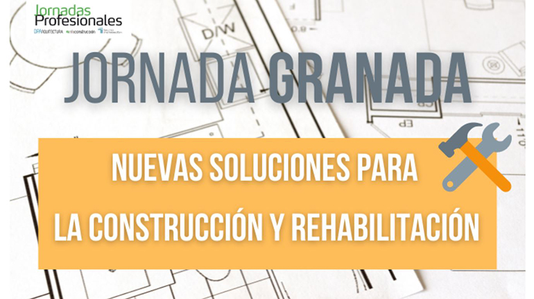 2022 GRANADA: Nuevas soluciones para la construcción y rehabilitación moderna