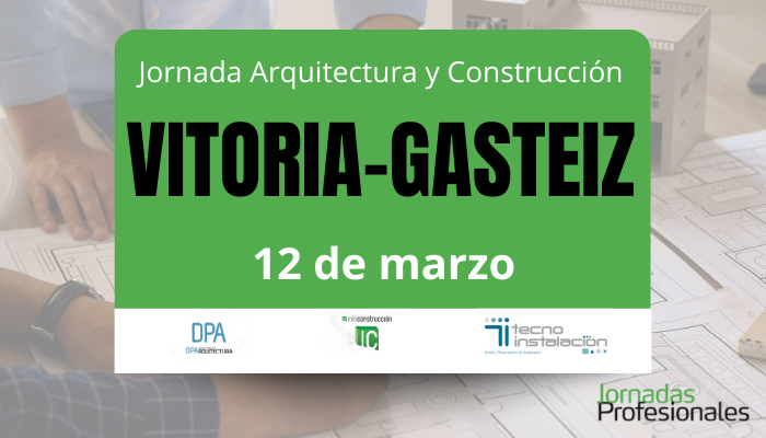 Vitoria, 2026. Jornada Arquitectura y Construcci&oacute;n