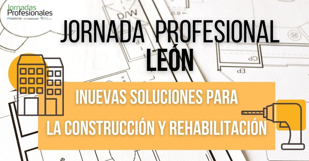 2024 - LEÓN:  ARQUITECTURA DE FUTURO:  Descubriendo nuevos productos y soluciones de construcción