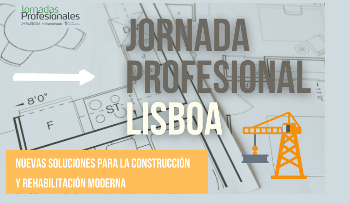 2022 LISBOA: Nuevas soluciones para la construcción y rehabilitación moderna