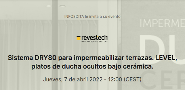 2022 Webinar: Sistema DRY80 para impermeabilizar terrazas / LEVEL, platos de ducha ocultos bajo cerámica