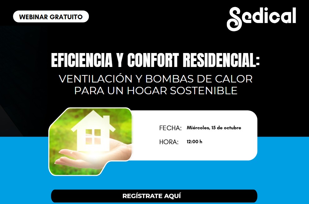 - 2025 WEBINARS: Eficiencia y confort residencial:Ventilación y bombas de calor para un hogar sostenible