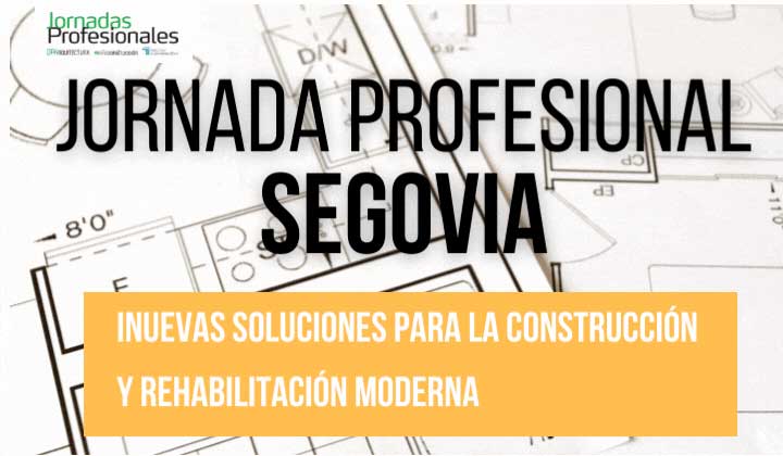 2022 Segovia: Nuevas Soluciones para la Construcción y Rehabilitación Moderna