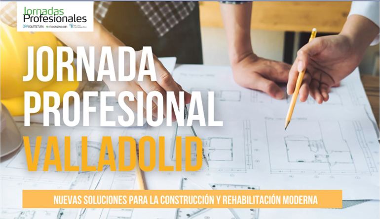 2022 VALLADOLID: Nuevas soluciones para la construcción y rehabilitación moderna