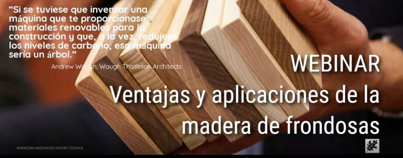 2023 - Webinar AHEC: Madera de frondosas estadounidenses: ventajas, aplicaciones y casos prácticos