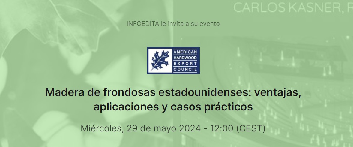 Webinar AHEC: Madera de frondosas estadounidenses: ventajas, aplicaciones y casos prácticos