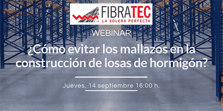 2023 Webinar Fibratec: ¿Cómo evitar los mallazos en la construcción de losas de hormigón?