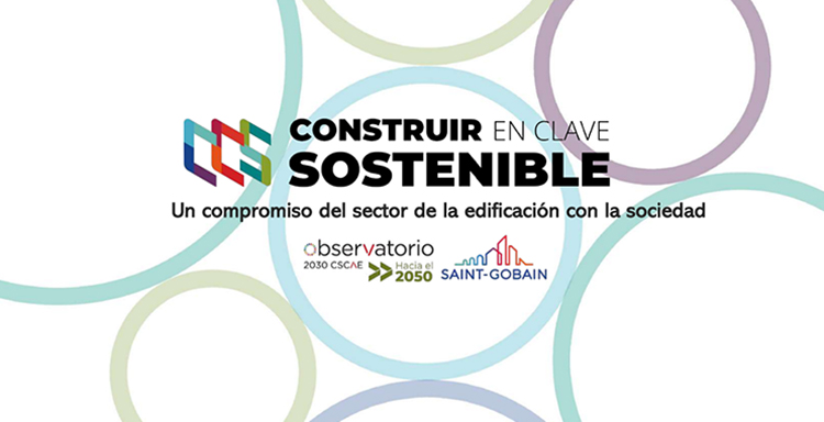 El Observatorio 2030 del CSCAE impulsa “Construir en clave sostenible”, la hoja de ruta para transformar la edificación hacia un futuro neutro en carbono y centrado en las personas